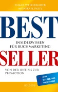 Cover-Bild zum Titel 'Bestseller. Insiderwissen für Buchmarketing von der Idee bis zur Promotion. Mein eigenes Buch schreiben, veröffentlichen und vermarkten. Tipps von Insidern für Self Publisher, Eigenverleger & Verlage' von 'Elmar Weixlbaumer, Monika Paitl'