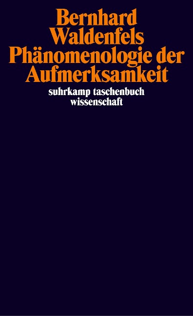 Phänomenologie der Aufmerksamkeit - Bernhard Waldenfels