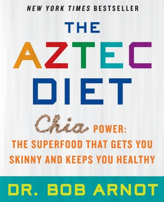 The Aztec Diet - Bob Arnot