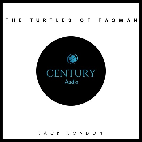 The Turtles of Tasman - Jack London