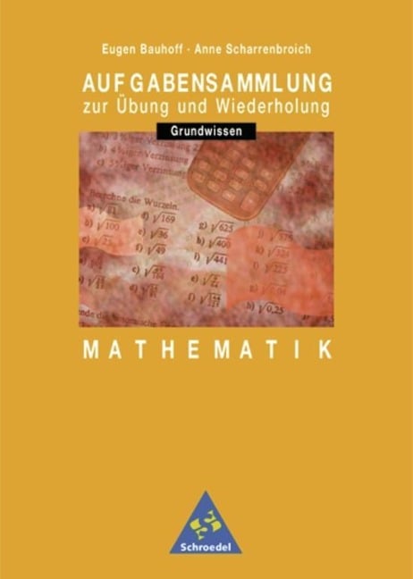 Aufgabensammlung Grundwissen Mathematik. 7.-10. Schuljahr. Euro-Ausgabe - Eugen Bauhoff, Anne Scharrenbroich