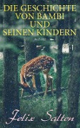Die Geschichte von Bambi und seinen Kindern (Buch 1&2) - Felix Salten
