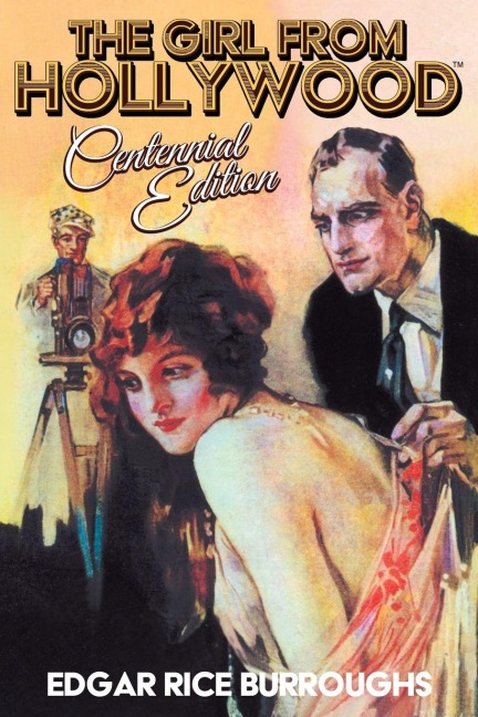 The Girl from Hollywood Centennial Edition - Edgar Rice Burroughs