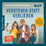 Cover-Bild zum Titel 'Verstehen statt verlieren. Erste Hilfe für die Smartphone-Pubertät' von 'Mareike Brede, Leonie Lutz'