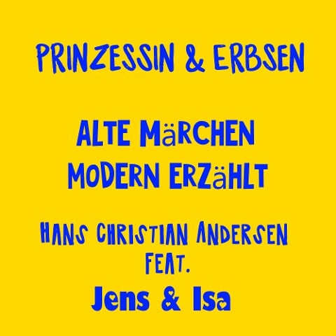Prinzessin & Erbsen - alte Märchen modern erzählt - Hans Christian Andersen - Isa SonShine, Jens der Christ, Jens der Christ