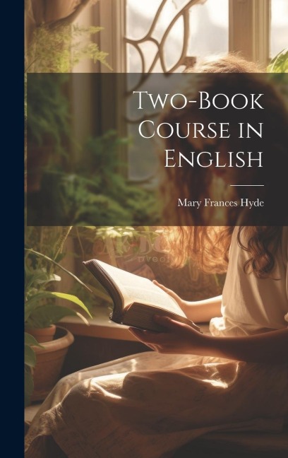 Two-Book Course in English - Mary Frances Hyde