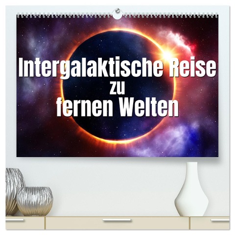 Intergalaktische Reise zu fernen Welten (hochwertiger Premium Wandkalender 2024 DIN A2 quer), Kunstdruck in Hochglanz - Markus Gann (Magann)