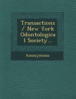 Transactions / New York Odontological Society... - Anonymous