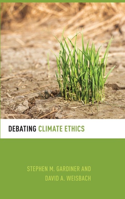 Debating Climate Ethics - Gardiner