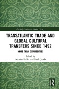 Cover-Bild zum Titel 'Transatlantic Trade and Global Cultural Transfers Since 1492' von ''