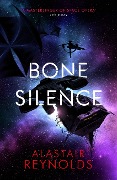 Cover-Bild zum Titel 'Bone Silence' von 'Alastair Reynolds'