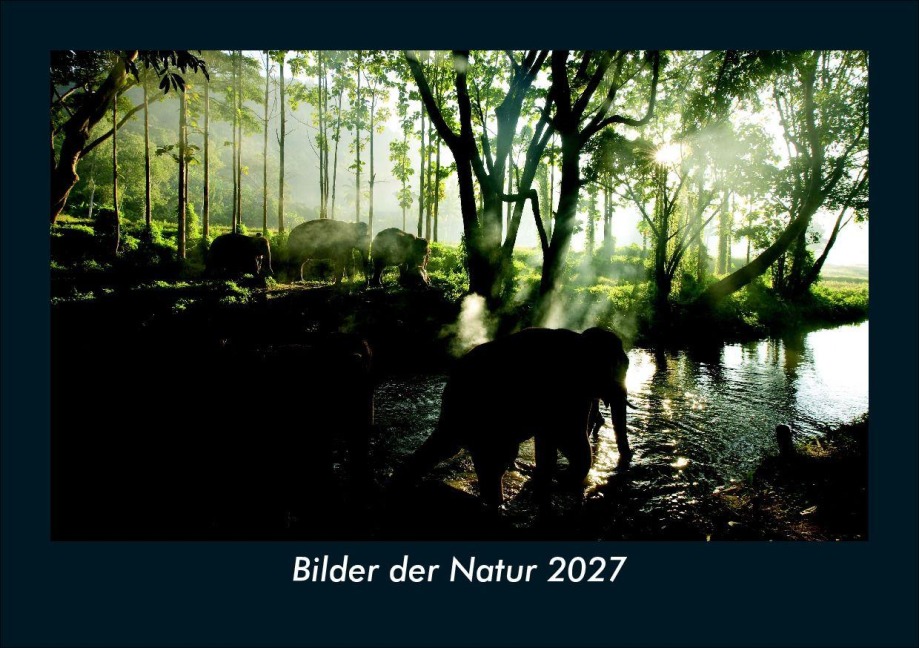 Bilder der Natur 2027 Fotokalender DIN A5 - Tobias Schmitt, Kevin Heber