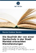 Die Qualität der von einer Hochschule in der Stadt Marabá erbrachten Dienstleistungen - Marcio Cardoso Soares