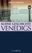 Cover-Bild zum Titel 'Kleine Geschichte Venedigs' von 'Arne Karsten'