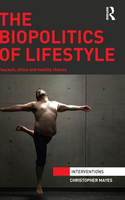 The Biopolitics of Lifestyle - Christopher Mayes