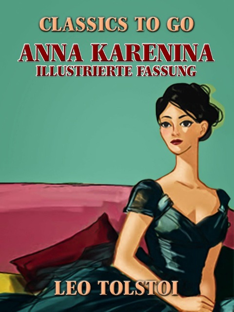 Anna Karenina - Illustrierte Fassung - Leo Tolstoi