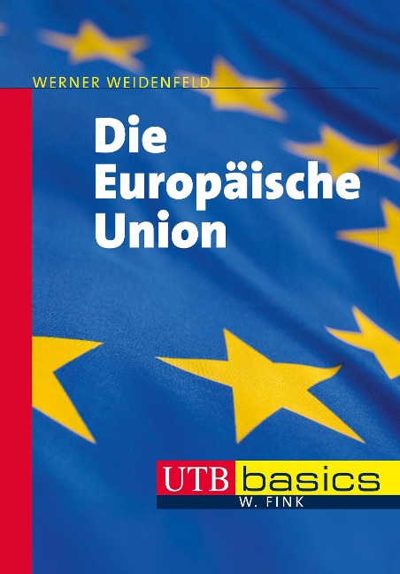 Die Europäische Union - Werner Weidenfeld