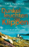 Cover-Bild zum Titel 'Dunkel leuchten die Klippen' von 'Kate Penrose'