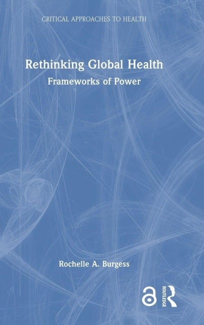 Rethinking Global Health - Rochelle A. Burgess