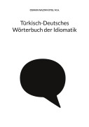 Cover-Bild zum Titel 'Türkisch-Deutsches Wörterbuch der Idiomatik' von 'Nazim Kiygi'