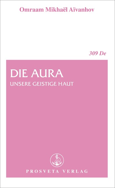 Die Aura - Omraam Mikhaël Aïvanhov