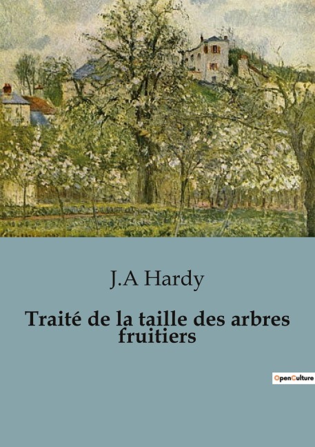 Traité de la taille des arbres fruitiers - J. A. Hardy