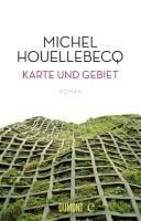 Karte und Gebiet - Michel Houellebecq