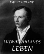 Cover-Bild zum Titel 'Ludwig Uhlands Leben' von 'Emilie Uhland'