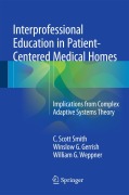 Cover-Bild zum Titel 'Interprofessional Education in Patient-Centered Medical Homes' von 'C. Scott Smith, William G. Weppner, Winslow G. Gerrish'