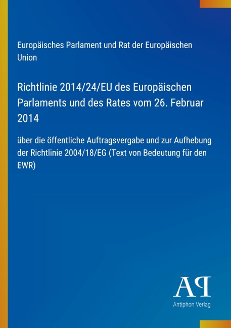 Richtlinie 2014/24/EU des Europäischen Parlaments und des Rates vom 26. Februar 2014 - Europäisches Parlament und Rat der Europäischen Union