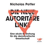 Cover-Bild zum Titel 'Die neue autoritäre Linke' von 'Nicholas Potter'