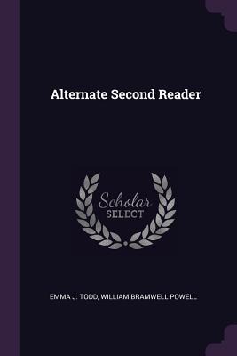 Alternate Second Reader - Emma J Todd, William Bramwell Powell