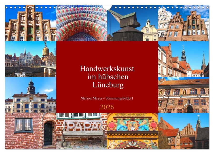 Handwerkskunst im hübschen Lüneburg (Wandkalender 2026 DIN A3 quer), CALVENDO Monatskalender - Marion Meyer - Stimmungsbilder1