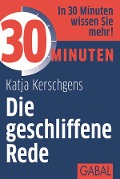 Cover-Bild zum Titel '30 Minuten Die geschliffene Rede' von 'Katja Kerschgens'
