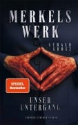 Cover-Bild zum Titel 'Merkels Werk - Unser Untergang' von 'Gerald Grosz'