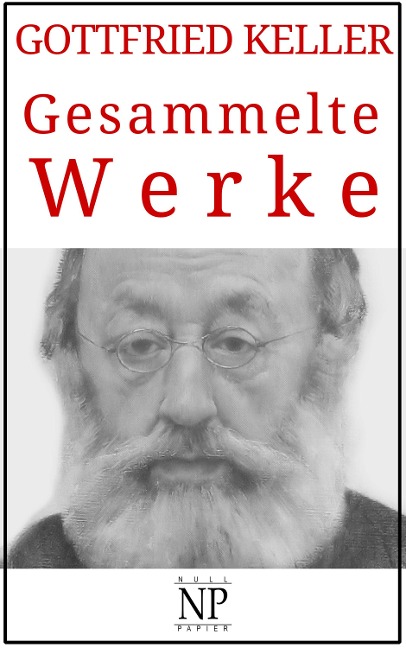 Gesammelte Werke - Gottfried Keller