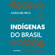 Cover-Bild zum Titel 'Indígenas do Brasil' von 'Karoline Melo'