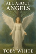 Cover-Bild zum Titel '"All about Angels"' von 'Toby White'