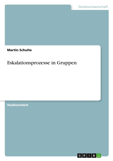 Eskalationsprozesse in Gruppen - Martin Schulte