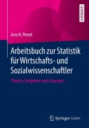Cover-Bild zum Titel 'Arbeitsbuch zur Statistik für Wirtschafts- und Sozialwissenschaftler' von 'Jens K. Perret'