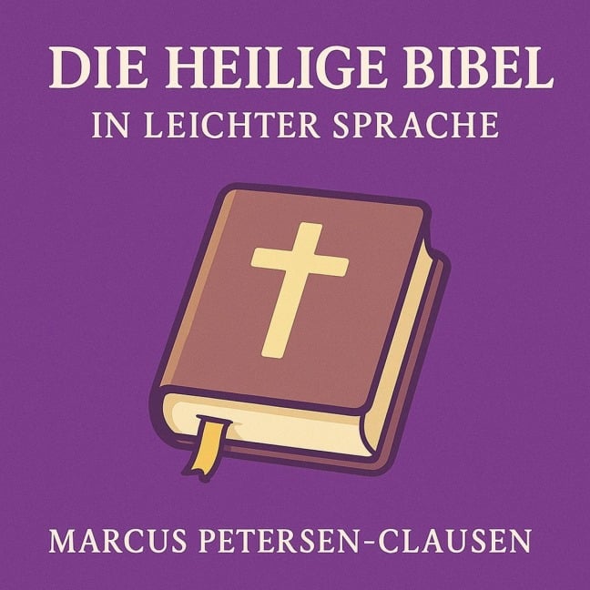 Die heilige Bibel in leichter Sprache - Marcus PC Petersen - Clausen