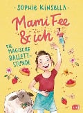 Cover-Bild zum Titel 'Mami Fee & ich - Die magische Ballettstunde' von 'Sophie Kinsella'