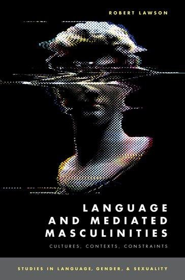 Language and Mediated Masculinities - Robert Lawson