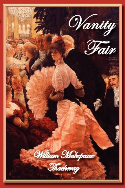 Vanity Fair - William Makepeace Thackeray