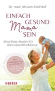 Einfach gesund Mama sein - Miriam Kirchhof