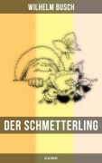 Cover-Bild zum Titel 'Der Schmetterling (Illustriert)' von 'Wilhelm Busch'