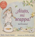 Cover-Bild zum Titel 'Aiuto, mi scappa! Dov'è il vasino?' von 'Sally Lloyd-Jones'