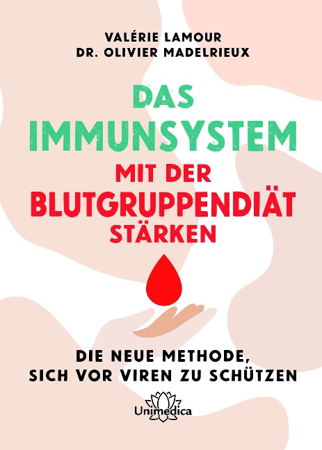 Das Immunsystem mit der Blutgruppendiät stärken - Valérie Lamour, Olivier Madelrieux