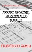 Cover-Bild zum Titel 'Affari Sporchi, Maresciallo Maggio (I Racconti della Riviera, #4)' von 'Francesco Zampa'