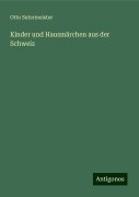 Kinder und Hausmärchen aus der Schweiz - Otto Sutermeister